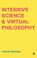 Intensive Science and Virtual Philosophy