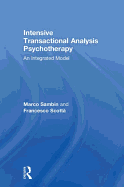 Intensive Transactional Analysis Psychotherapy: An Integrated Model