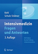 Intensivmedizin Fragen Und Antworten: 850 Fakten Fur Die Prufung Intensivmedizin