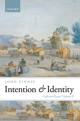 Intention and Identity: Collected Essays Volume II - Finnis, John