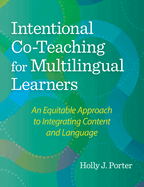 Intentional Co-Teaching for Multilingual Learners: An Equitable Approach to Integrating Content and Language