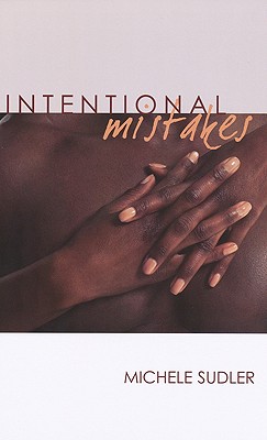 Intentional Mistakes - Sudler, Michele