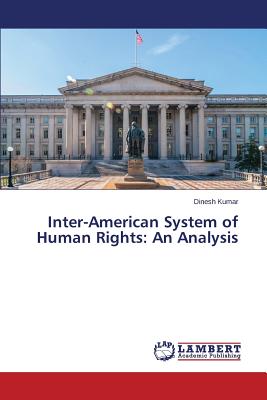 Inter-American System of Human Rights: An Analysis - Kumar Dinesh