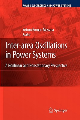 Inter-Area Oscillations in Power Systems: A Nonlinear and Nonstationary Perspective - Messina, Arturo Roman (Editor)