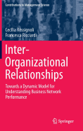 Inter-Organizational Relationships: Towards a Dynamic Model for Understanding Business Network Performance