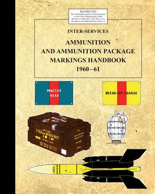 Inter-Service Ammunition & Ammunition Package Markings 1960-61 - War Office-Admiralty-Air Ministry (Compiled by)