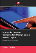 Intera??o Homem-Computador: Design para o Nativo Digital