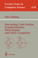 Interacting Code Motion Transformations: Their Impact and Their Complexity - Rthing, Oliver
