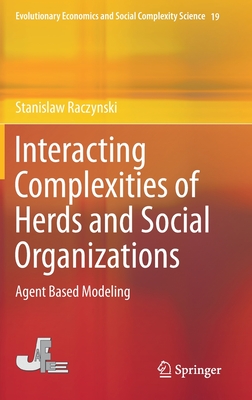 Interacting Complexities of Herds and Social Organizations: Agent Based Modeling - Raczynski, Stanislaw