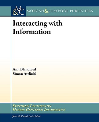 Interacting with Information - Blandford, Ann, and Attfield, Simon