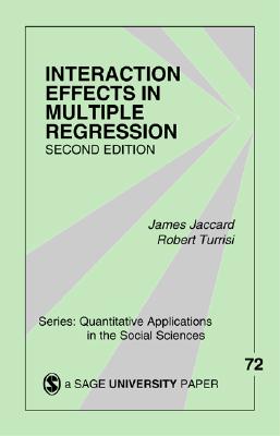Interaction Effects in Multiple Regression - Jaccard, James, and Turrisi, Robert