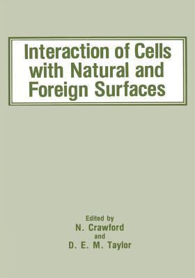 Interaction of Cells with Natural and Foreign Surfaces - Crawford, N., and Taylor, D.E.M.