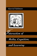 Interaction of Media, Cognition, and Learning: An Exploration of How Symbolic Forms Cultivate Mental Skills and Affect Knowledge Acquisition