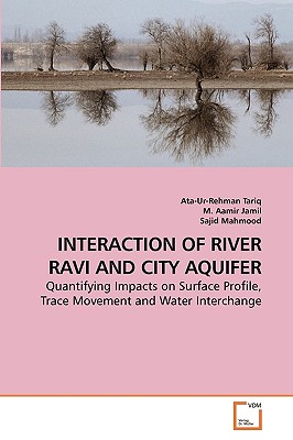 Interaction of River Ravi and City Aquifer - Tariq, Ata-Ur-Rehman, and Aamir, M, and Mahmood, Sajid