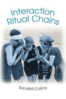 Interaction Ritual Chains - Collins, Randall