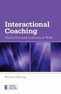 Interactional Coaching: Choice-focused Learning at Work