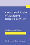 Interactional Studies of Qualitative Research Interviews
