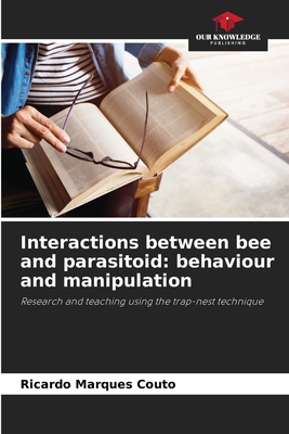Interactions between bee and parasitoid: behaviour and manipulation - Marques Couto, Ricardo