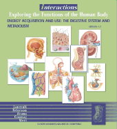 Interactions: Exploring the Functions of the Human Body, Energy Acquisition and Use: the Digestive System and Metabolism Version 1.2 Cd-Rom