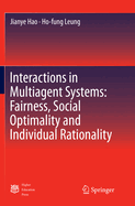 Interactions in Multiagent Systems: Fairness, Social Optimality and Individual Rationality