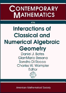 Interactions of Classical and Numerical Algebraic Geometry: A Conference in Honor of Andrew Sommese: Interactions of Classical and Numerical Algebraic Geometry, May 22-24, 2008, University of Notre Dame, Notre Dame, Indiana - Sommese, Andrew John