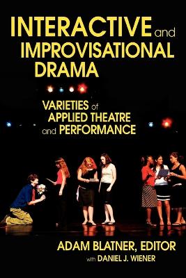 Interactive and Improvisational Drama: Varieties of Applied Theatre and Performance - Blatner, Adam, MD