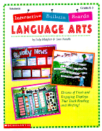 Interactive Bulletin Boards--Langugage Arts: Dozens of Fresh and Engaging Displays That Teach Reading and Writing