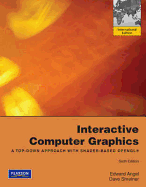 Interactive Computer Graphics: A Top-Down Approach with Shader-Based OpenGL: International Edition