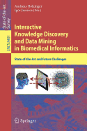 Interactive Knowledge Discovery and Data Mining in Biomedical Informatics: State-Of-The-Art and Future Challenges