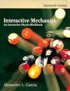 Interactive Mechanics: An Interactive Physics Workbook; Mac Version, with Disk