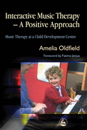 Interactive Music Therapy - A Positive Approach: Music Therapy at a Child Development Centre