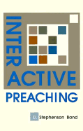 Interactive Preaching - Bond, D Stephenson