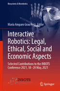 Interactive Robotics: Legal, Ethical, Social and Economic Aspects: Selected Contributions to the INBOTS Conference 2021, 18-20 May, 2021