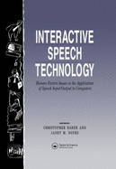 Interactive Speech Technology: Human Factors Issues in the Application of Speech Input/Output to Computers