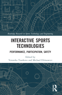 Interactive Sports Technologies: Performance, Participation, Safety