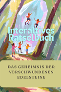 Interaktives R?tselbuch: Das Geheimnis der verschwundenen Edelsteine