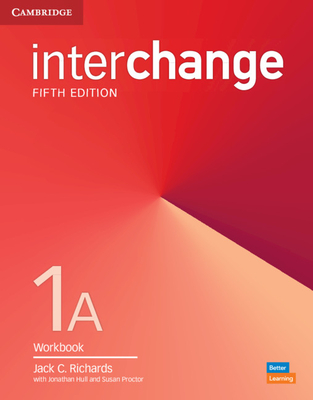 Interchange Level 1A Workbook - Richards, Jack C., and Hull, Jonathan, and Proctor, Susan