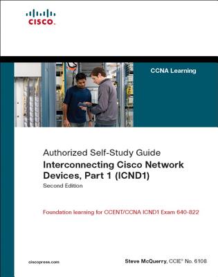 Interconnecting Cisco Network Devices, Part 1 (ICDN1) - McQuerry, Steve