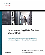 Interconnecting Data Centers Using Vpls (Ensure Business Continuance on Virtualized Networks by Implementing Layer 2 Connectivity Across Layer 3)