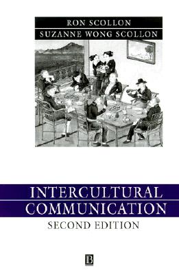 Intercultural Communication: A Discourse Approach - Scollon, Ron, and Scollon, Suzanne Wong