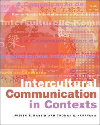 Intercultural Communication in Contexts - Martin, Judith N, and Nakayama, Thomas K, Dr.