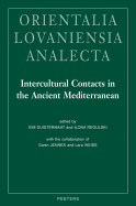 Intercultural Contacts in the Ancient Mediterranean: Proceedings of the International Conference at the Netherlands-Flemish Institute in Cairo, 25th to 29th October 2008