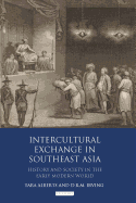 Intercultural Exchange in Southeast Asia: History and Society in the Early Modern World