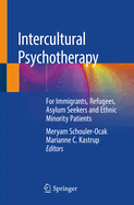 Intercultural Psychotherapy: For Immigrants, Refugees, Asylum Seekers and Ethnic Minority Patients