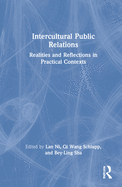 Intercultural Public Relations: Realities and Reflections in Practical Contexts