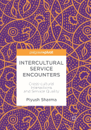 Intercultural Service Encounters: Cross-Cultural Interactions and Service Quality