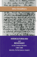 Interculturalism and Resistance in the London Theater, 1660 - 1800: Identity, Performance, Empire