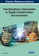 Interdisciplinary Approaches to Digital Transformation and Innovation