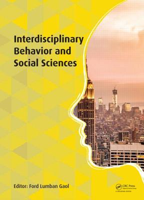 Interdisciplinary Behavior and Social Sciences: Proceedings of the 3rd International Congress on Interdisciplinary Behavior and Social Science 2014 (ICIBSoS 2014), 1-2 November 2014, Bali, Indonesia. - Lumban Gaol, Ford (Editor)