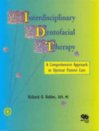 Interdisciplinary Dentofacial Therapy: A Comprehensive Approach to Optimal Patient Care